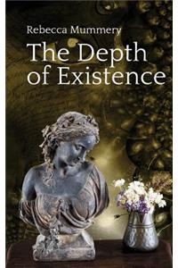 The Depth of Existence