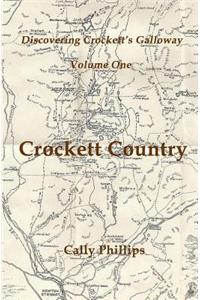 Discovering Crockett's Galloway (Volume 1) Crockett Country