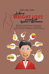 Achieve Weight Loss Yourself with Hypnosis and Affirmations