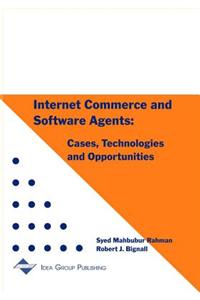 Internet Commerce and Software Agents: Cases, Technologies and Opportunities