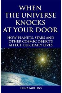 When the Universe Knocks at Your Door