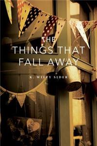 Things That Fall Away