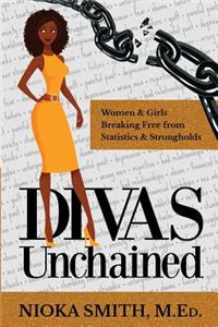 Divas Unchained: Women & Girls Breaking Free from Statistics & Strongholds