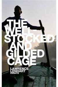 The Well-Stocked and Gilded Cage