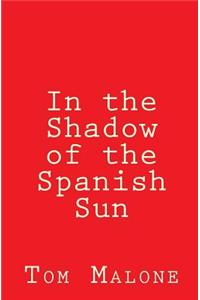 In the Shadow of the Spanish Sun
