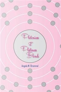 Plutonium & Platinum Blonde