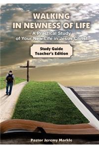 Walking in Newness of Life - Teacher's Edition