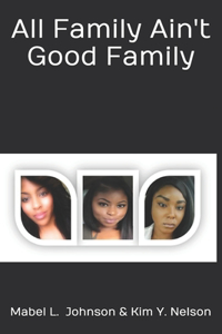 All Family Ain't Good Family