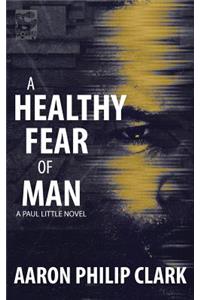 A Healthy Fear of Man