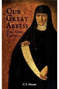 Our Great Abbess Vol. One