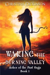 Waking the Burning Valley