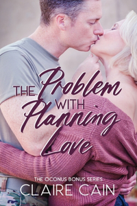 The Problem with Planning Love: A Sweet Military Romance