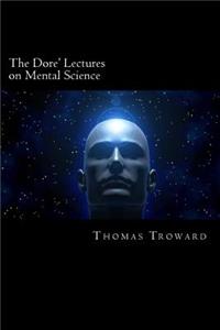 Dore' Lectures on Mental Science