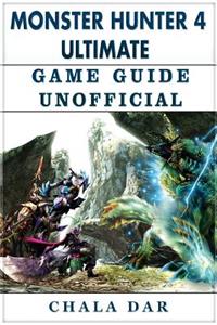 Monster Hunter 4 Ultimate Game Guide Unofficial