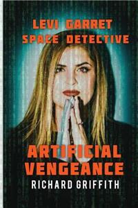 Levi Garret/Space Detective: Artificial Vengence