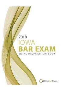 2018 Iowa Bar Exam Total Preparation Book