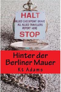 Hinter der Berliner Mauer