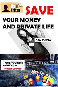 Save Your Money and Private Life