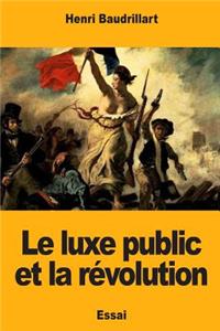 Le luxe public et la révolution