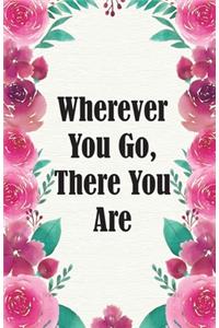 Wherever You Go, There You Are