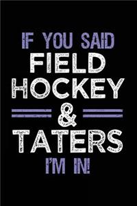 If You Said Field Hockey & Taters I'm In