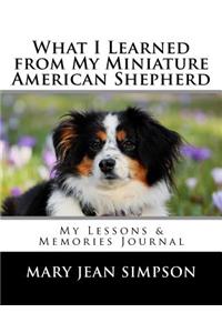 What I Learned from My Miniature American Shepherd
