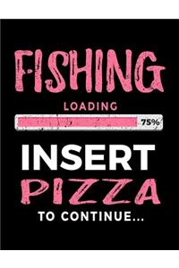 Fishing Loading 75% Insert Pizza To Continue