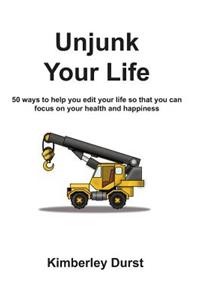 Unjunk Your Life