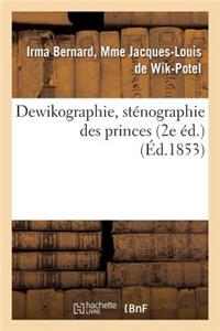 Dewikographie, Sténographie Des Princes 2e Éd.