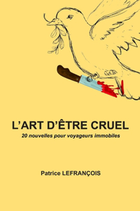 L'art d'être cruel