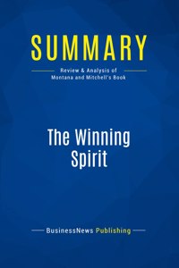 Summary: The Winning Spirit: Review and Analysis of Montana and Mitchell's Book