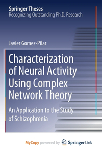Characterization of Neural Activity Using Complex Network Theory