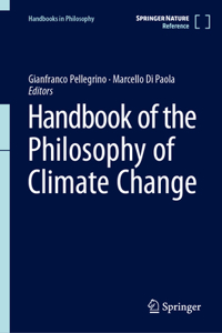 Handbook of the Philosophy of Climate Change