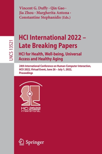 Hci International 2022 - Late Breaking Papers: Hci for Health, Well-Being, Universal Access and Healthy Aging