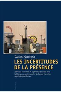 Les Incertitudes de la Présence