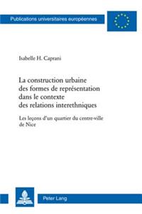 La Construction Urbaine Des Formes de Representation Dans Le Contexte Des Relations Interethniques