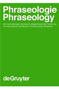 Phraseologie / Phraseology, Volume 1, HandbÃ¼cher Zur Sprach- Und Kommunikationswissenschaft / Handbooks of Linguistics and Communication Science (Hsk) 28/1