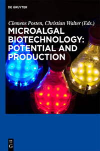 Microalgal Biotechnology: Potential and Production: Potential and Production