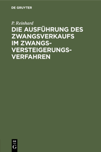 Die Ausführung Des Zwangsverkaufs Im Zwangsversteigerungsverfahren