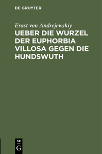 Ueber Die Wurzel Der Euphorbia Villosa Gegen Die Hundswuth