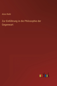 Zur Einführung in die Philosophie der Gegenwart
