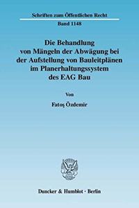 Die Behandlung Von Mangeln Der Abwagung Bei Der Aufstellung Von Bauleitplanen Im Planerhaltungssystem Des Eag Bau