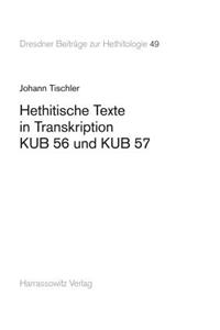 Hethitische Texte in Transkription Kub 56 Und Kub 57