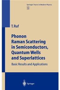 Phonon Raman Scattering in Semiconductors, Quantum Wells and Superlattices