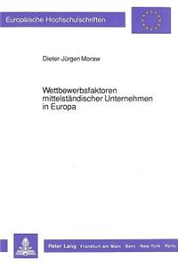 Wettbewerbsfaktoren mittelstaendischer Unternehmen in Europa