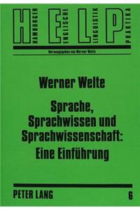 Sprache, Sprachwissen Und Sprachwissenschaft: Eine Einfuehrung