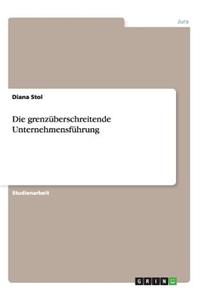 Die grenzüberschreitende Unternehmensführung
