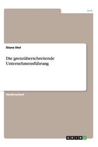 grenzüberschreitende Unternehmensführung