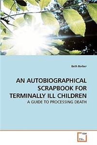 An Autobiographical Scrapbook for Terminally Ill Children