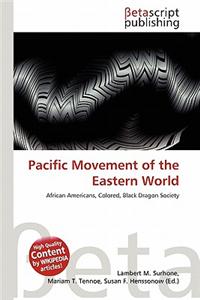Pacific Movement of the Eastern World